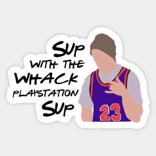 Sup with the whack play station sup Sticker